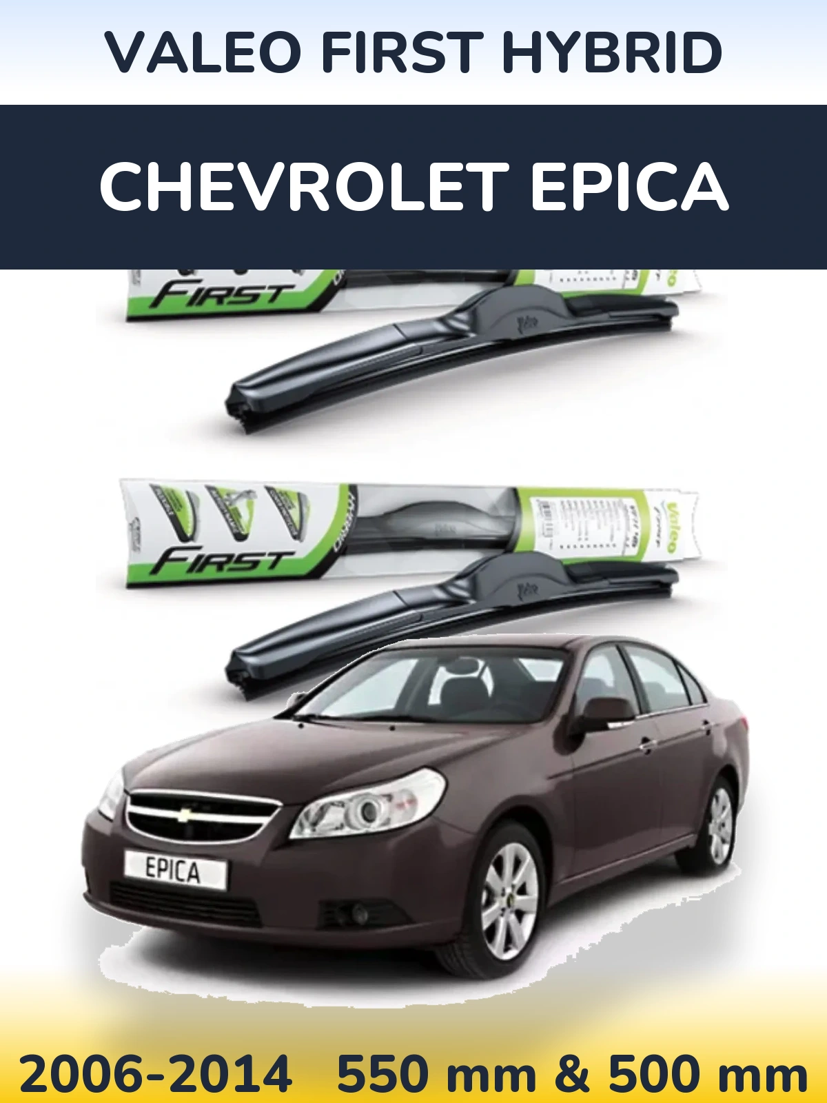 Front wiper blade set Valeo First Hybrid 550 & 500 mm for Chevrolet Epica 2006-2014
