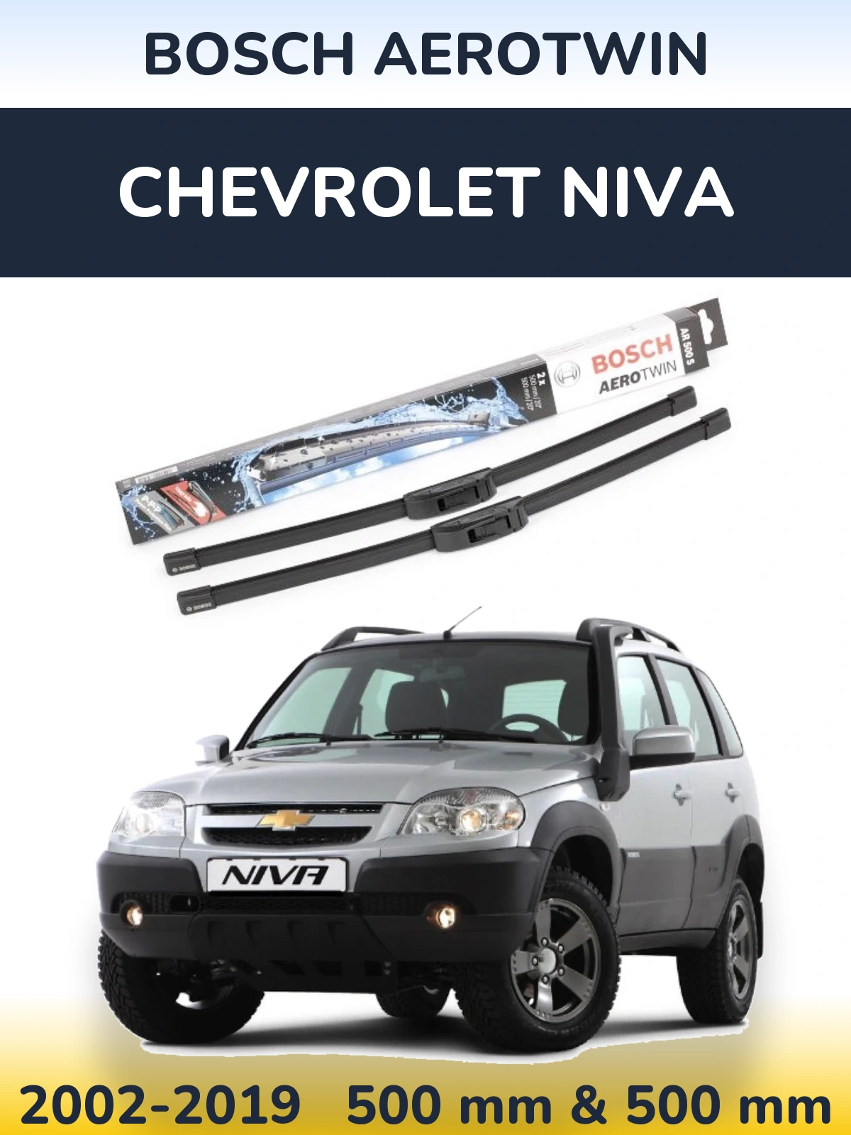 Front wiper blade set BOSCH AeroTwin 500 & 500 mm for Chevrolet Niva 2002-2019