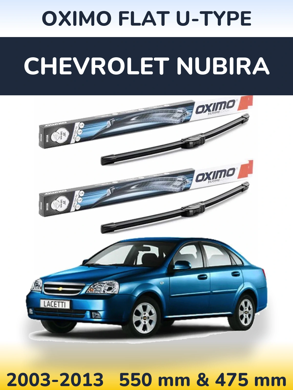 Комплект передніх щіток Oximo Flat U-type 550 & 475 мм для Chevrolet Nubira 2003-2013