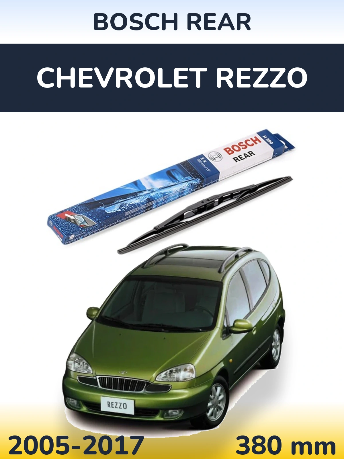 Задня щітка BOSCH Rear 380 мм для Chevrolet Rezzo 2005-2017