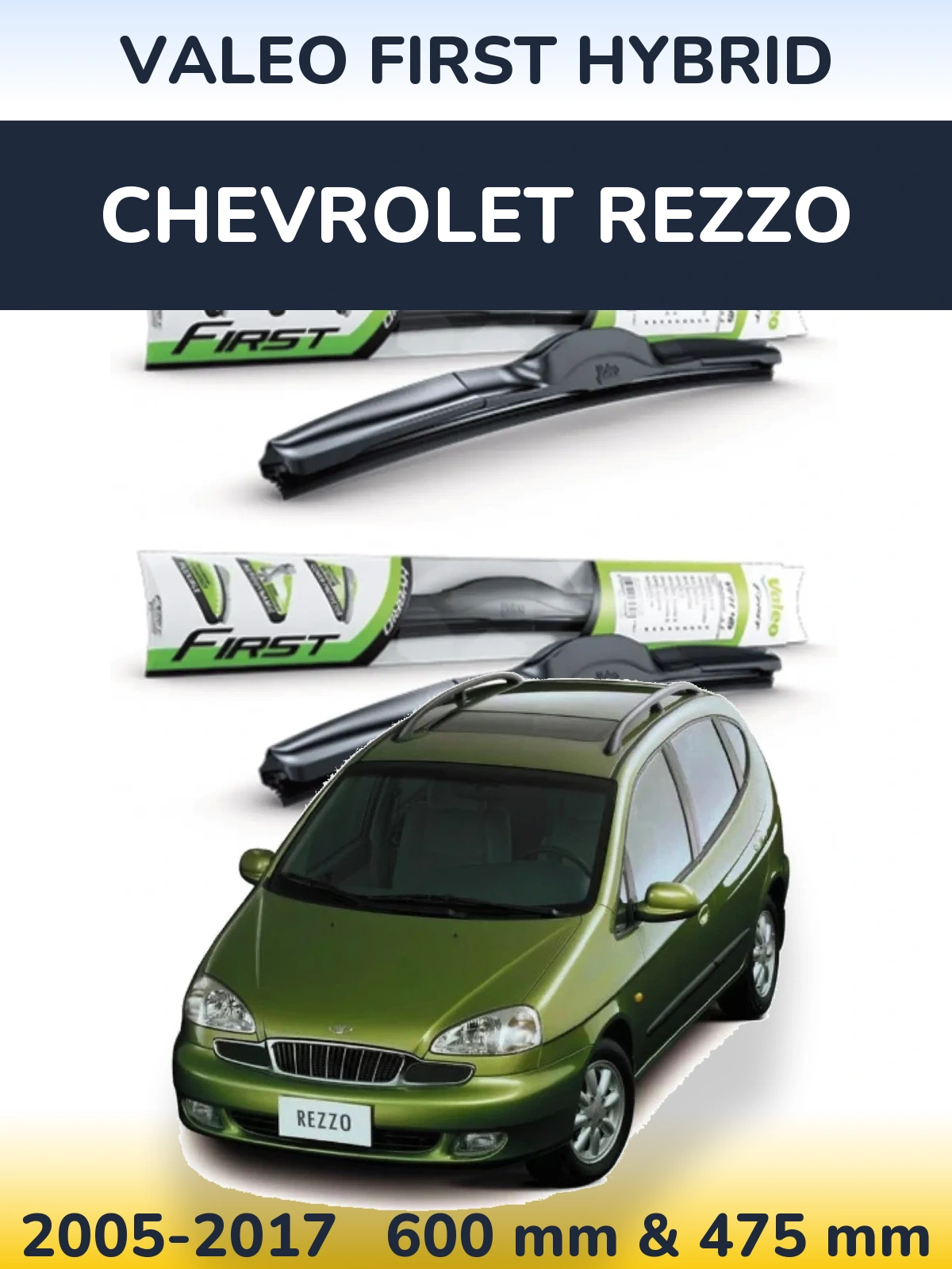 Комплект передніх щіток Valeo First Hybrid 600 & 475 мм для Chevrolet Rezzo 2005-2017