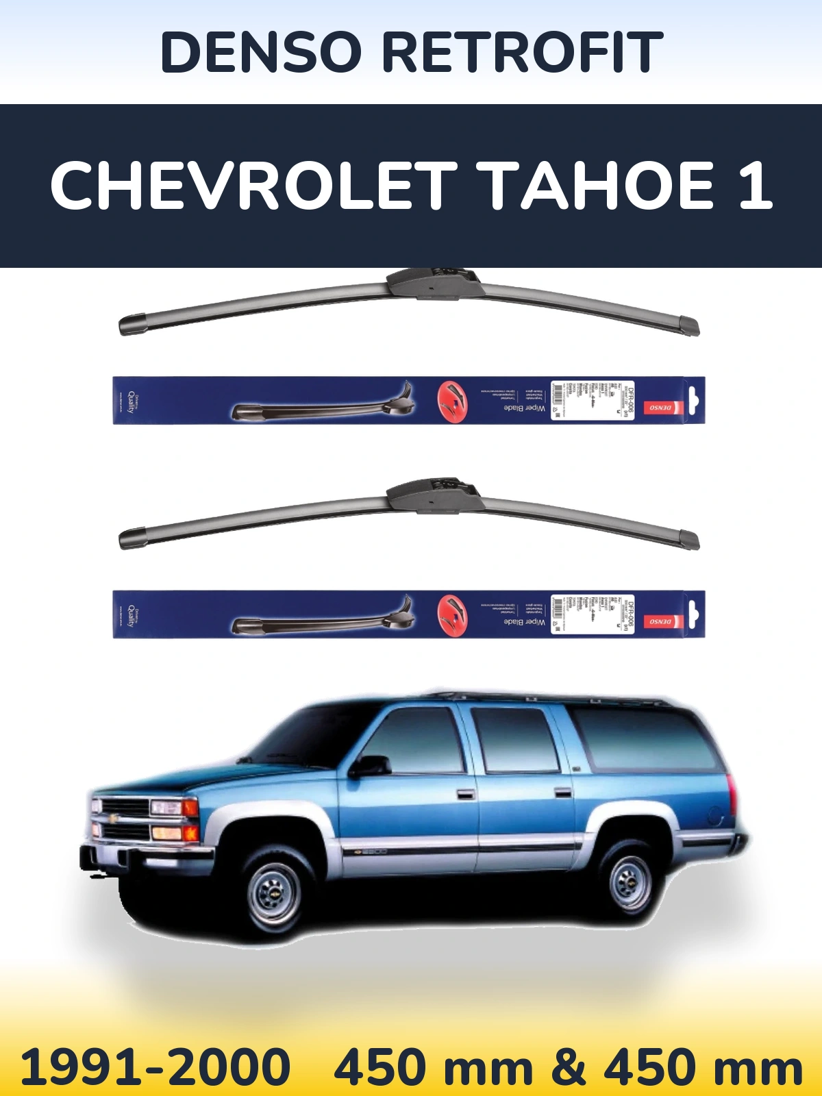 Front wiper blade set Denso Retrofit 450 & 450 mm for Chevrolet Tahoe 1 1991-2000