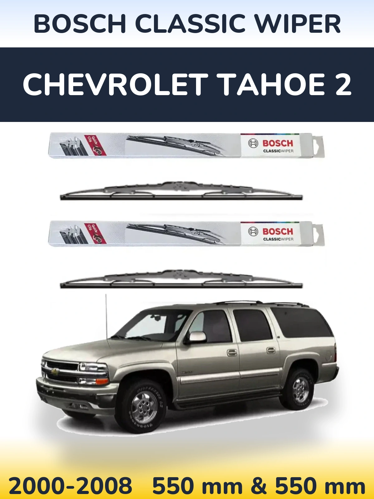 Front wiper blade set BOSCH Classic Wiper 550 & 550 mm for Chevrolet Tahoe 2 2000-2008