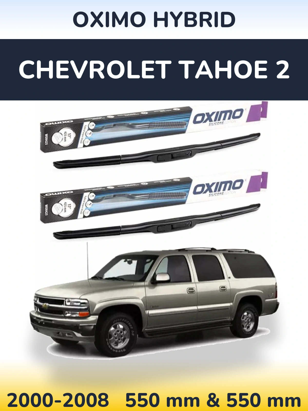 Front wiper blade set Oximo Hybrid 550 & 550 mm for Chevrolet Tahoe 2 2000-2008