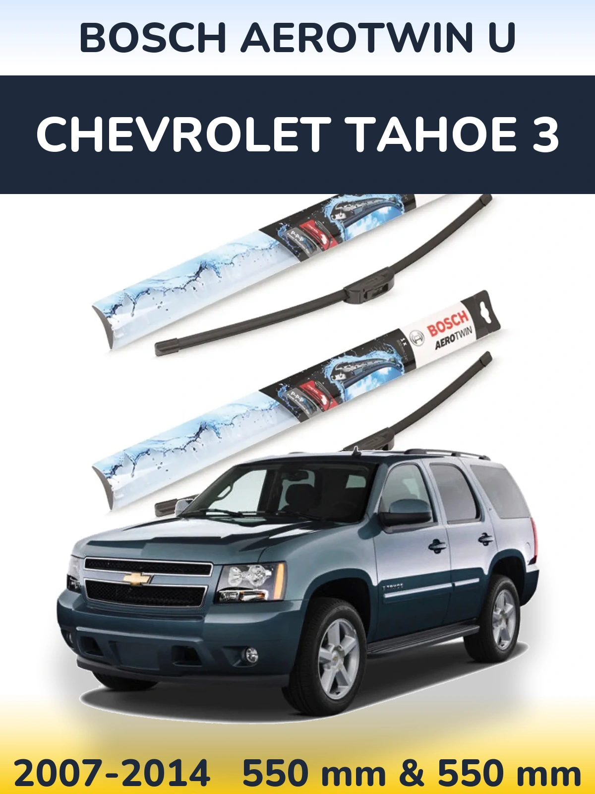 Front wiper blade set BOSCH AeroTwin U 550 & 550 mm for Chevrolet Tahoe 3 2007-2014