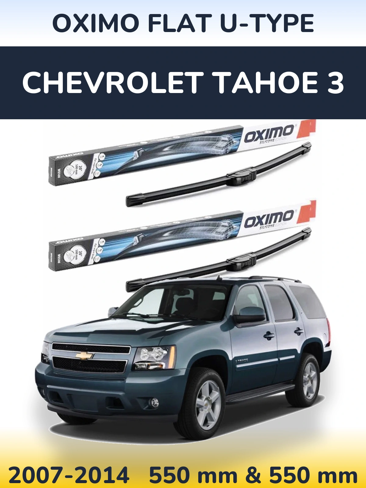 Front wiper blade set Oximo Flat U-type 550 & 550 mm for Chevrolet Tahoe 3 2007-2014