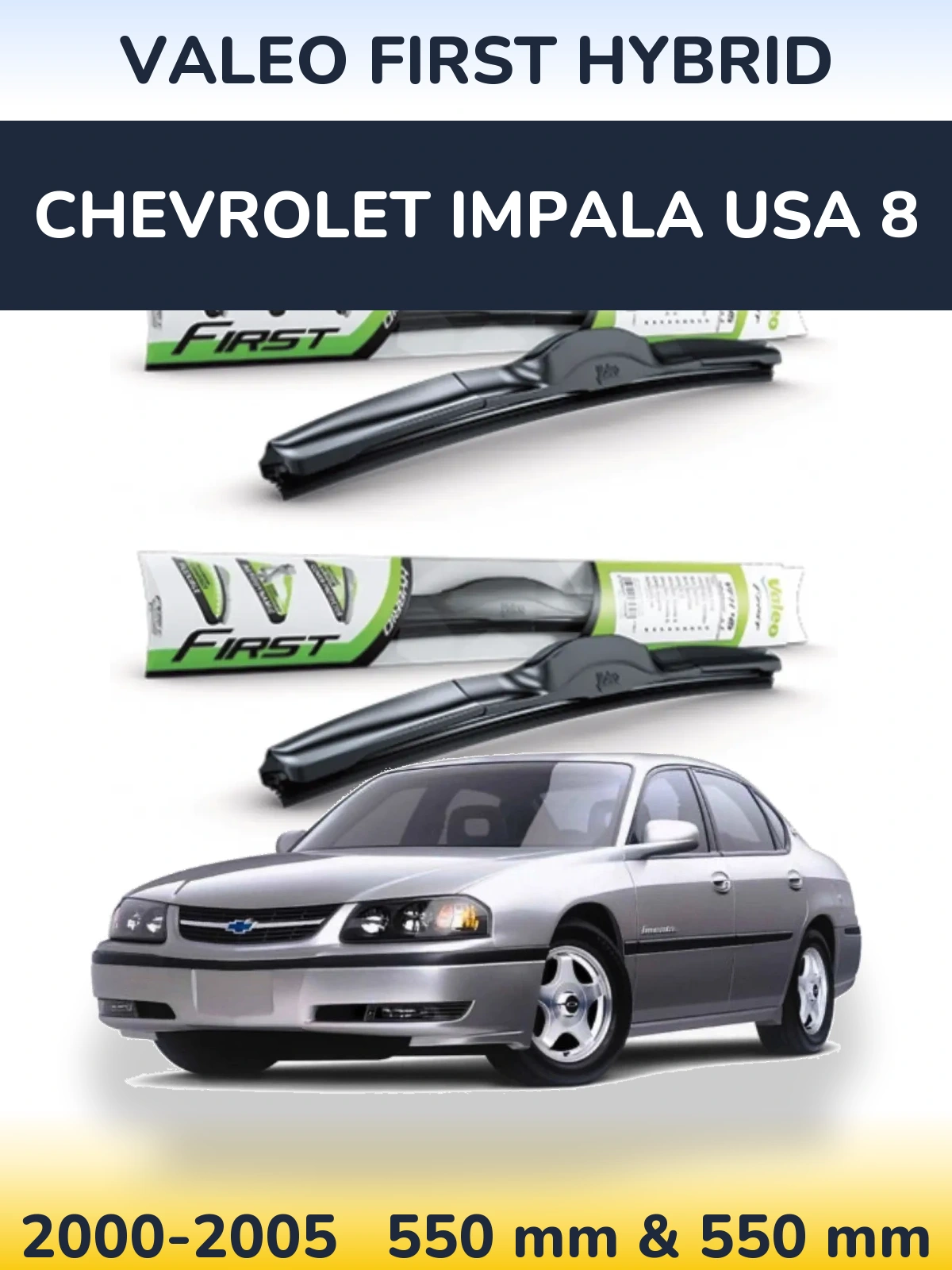 Front wiper blade set Valeo First Hybrid 550 & 550 mm for Chevrolet Impala USA 8 2000-2005