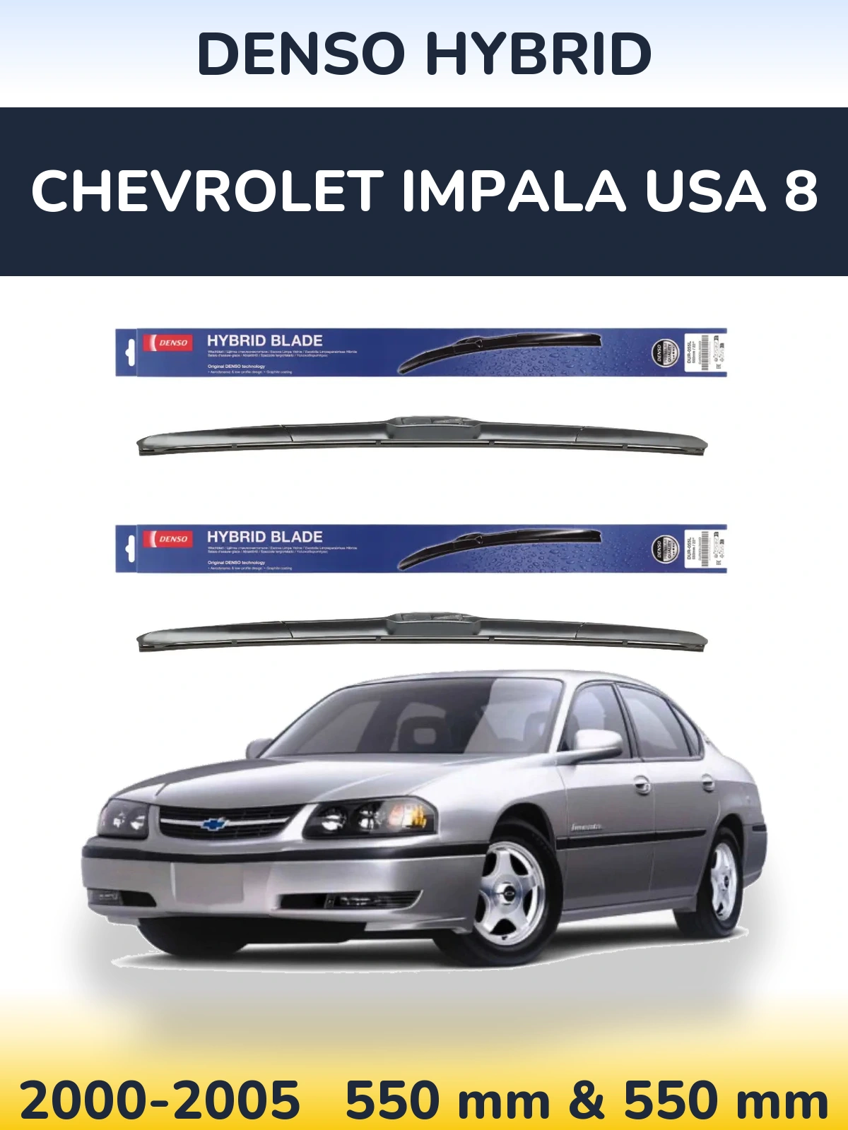 Front wiper blade set Denso Hybrid 550 & 550 mm for Chevrolet Impala USA 8 2000-2005