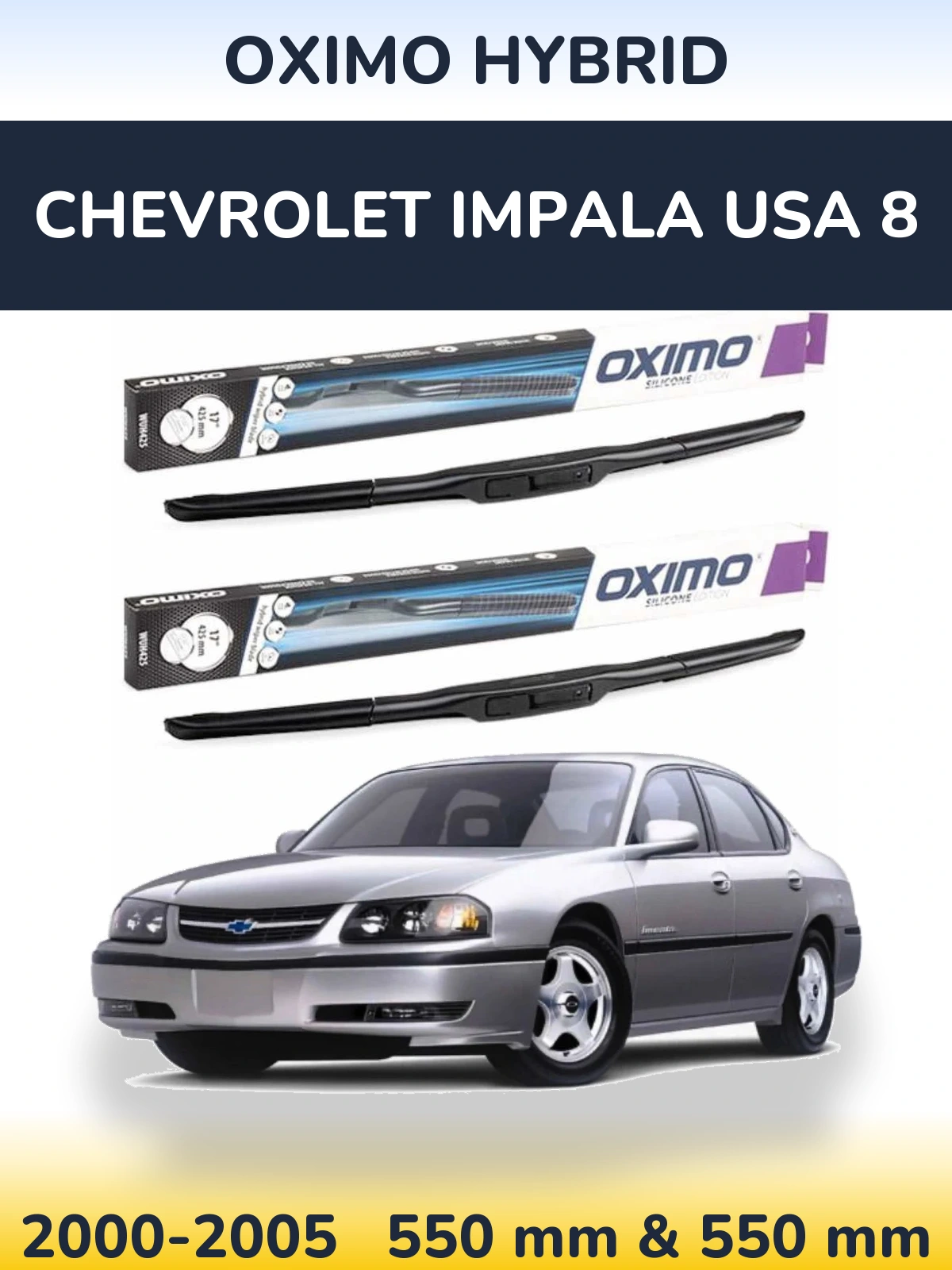 Front wiper blade set Oximo Hybrid 550 & 550 mm for Chevrolet Impala USA 8 2000-2005