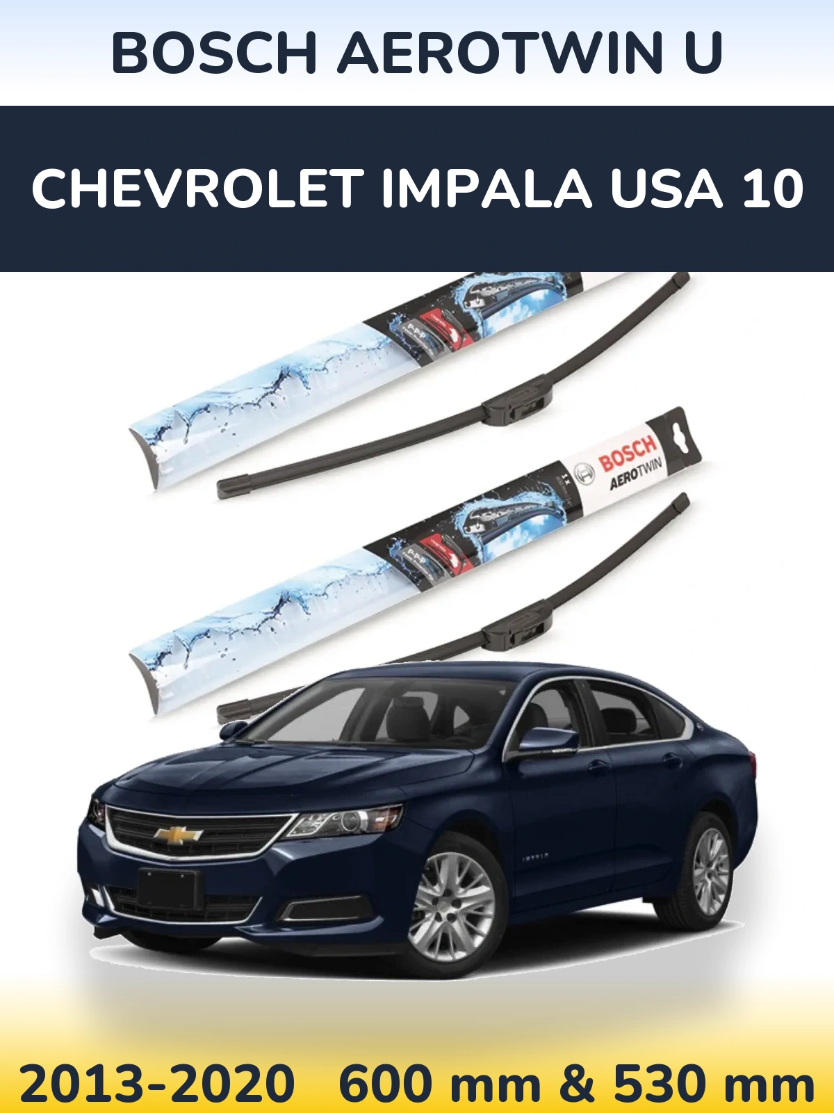 Front wiper blade set BOSCH AeroTwin U 600 & 530 mm for Chevrolet Impala USA 10 2013-2020