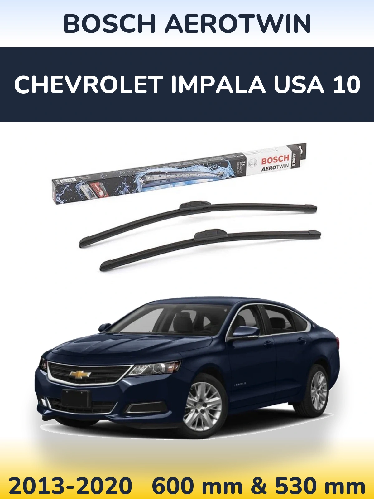 Комплект передніх щіток BOSCH AeroTwin 600 & 530 мм для Chevrolet Impala USA 10 2013-2020