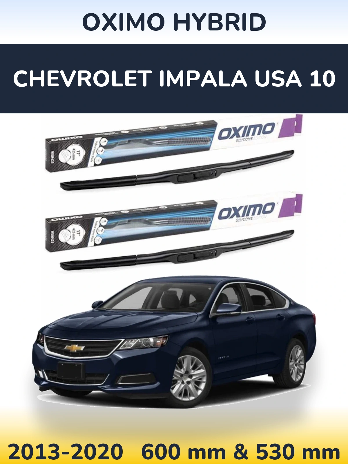 Комплект передніх щіток Oximo Hybrid 600 & 530 мм для Chevrolet Impala USA 10 2013-2020