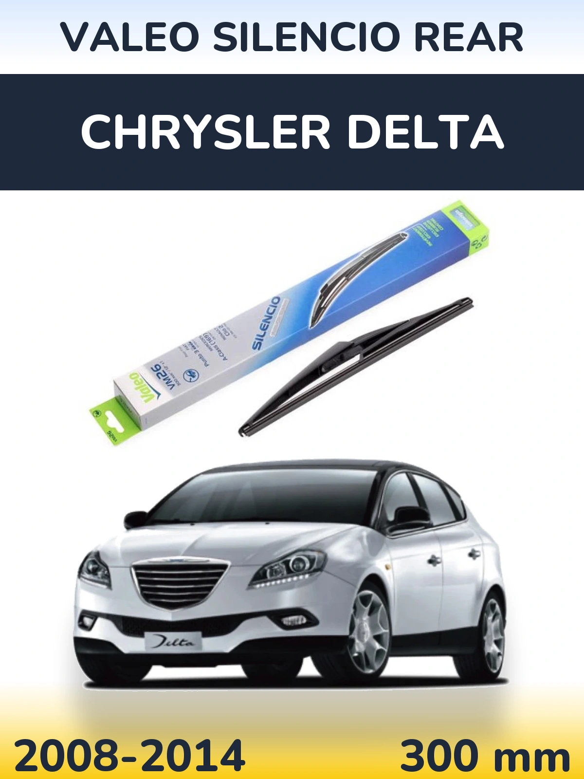 Rear wiper blade Valeo Silencio Rear 300 mm for Chrysler Delta 2008-2014