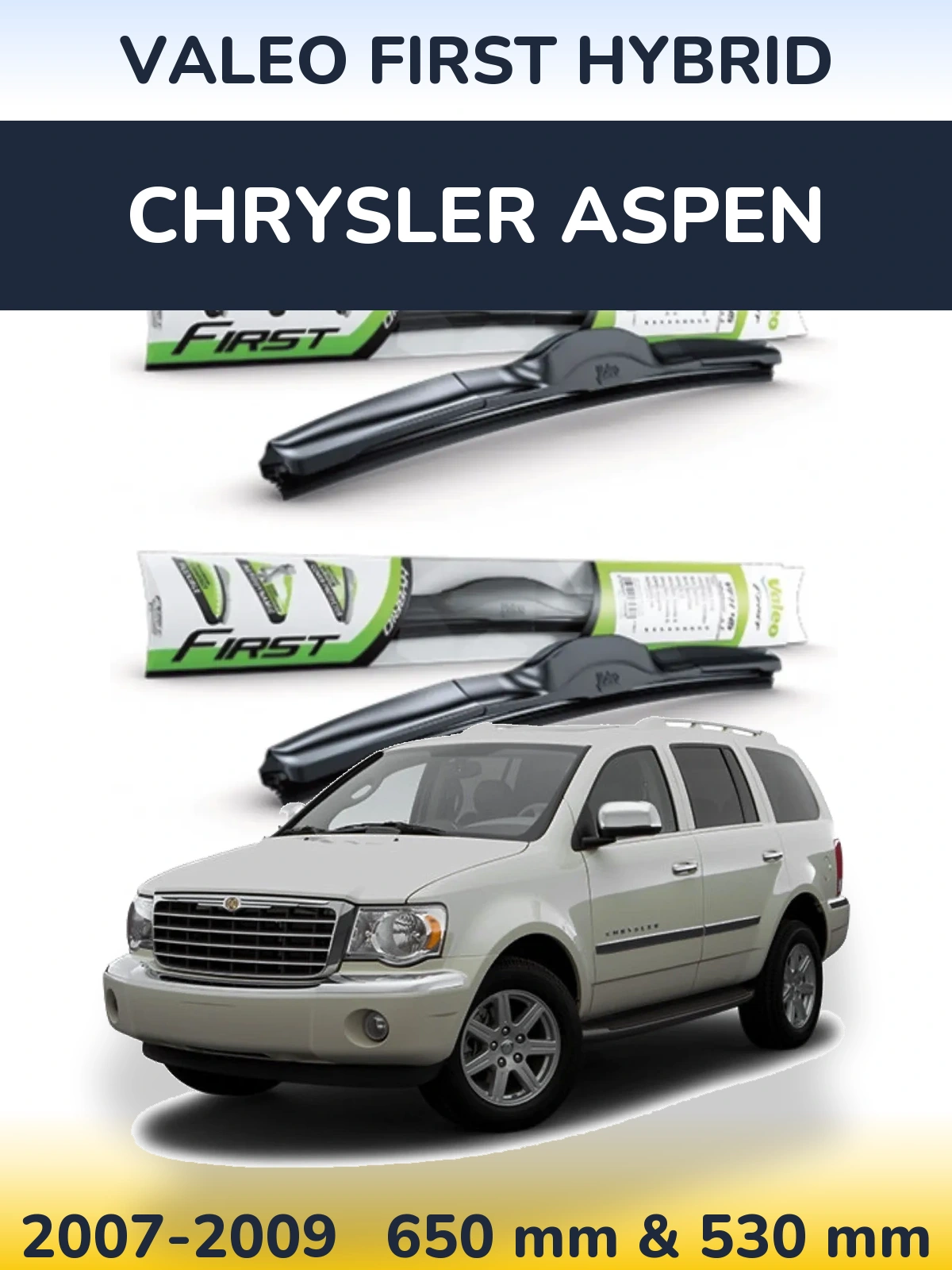 Комплект передних дворников Valeo First Hybrid 650 & 530 мм для Chrysler Aspen 2007-2009