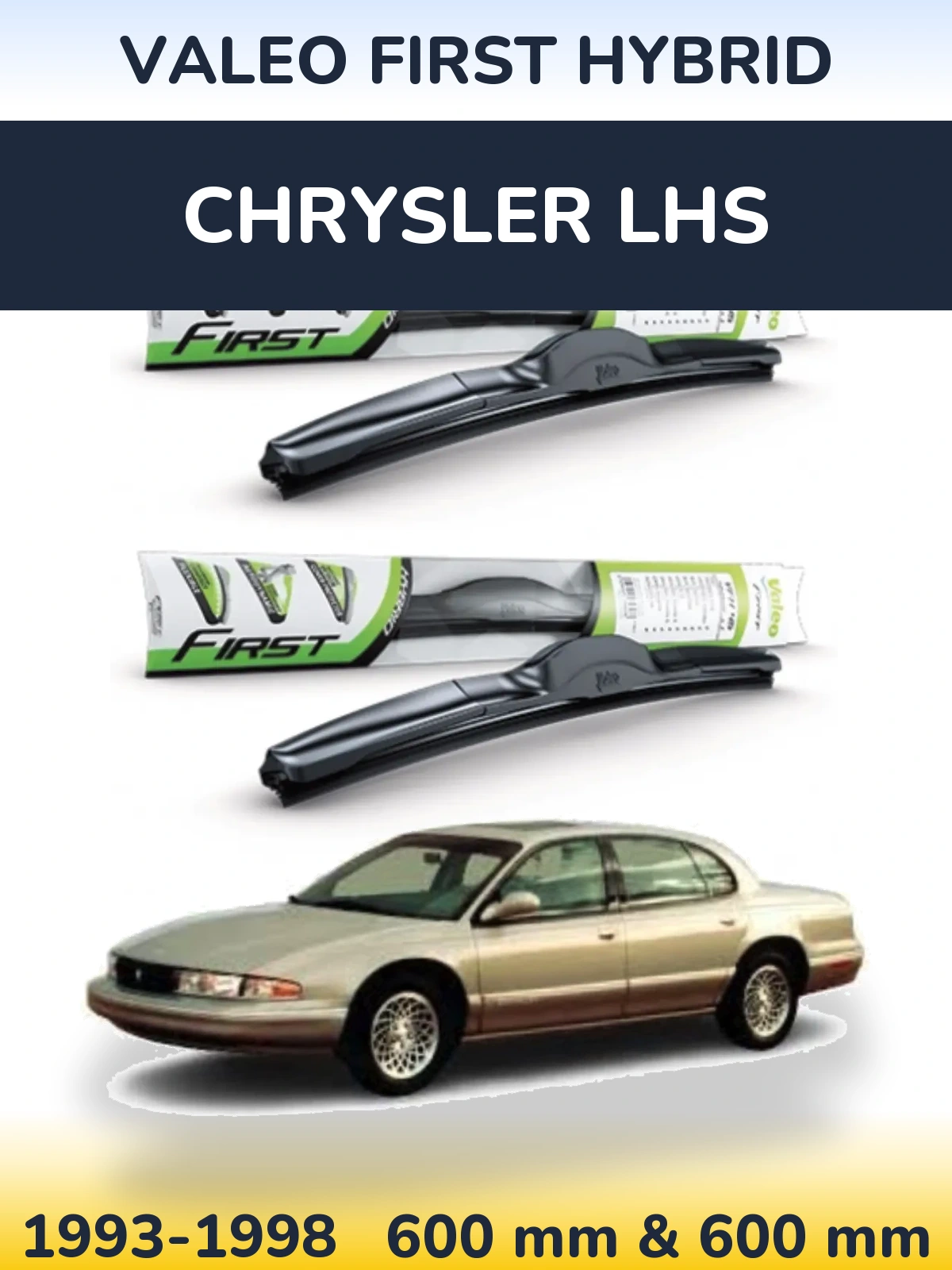 Front wiper blade set Valeo First Hybrid 600 & 600 mm for Chrysler LHS 1993-1998