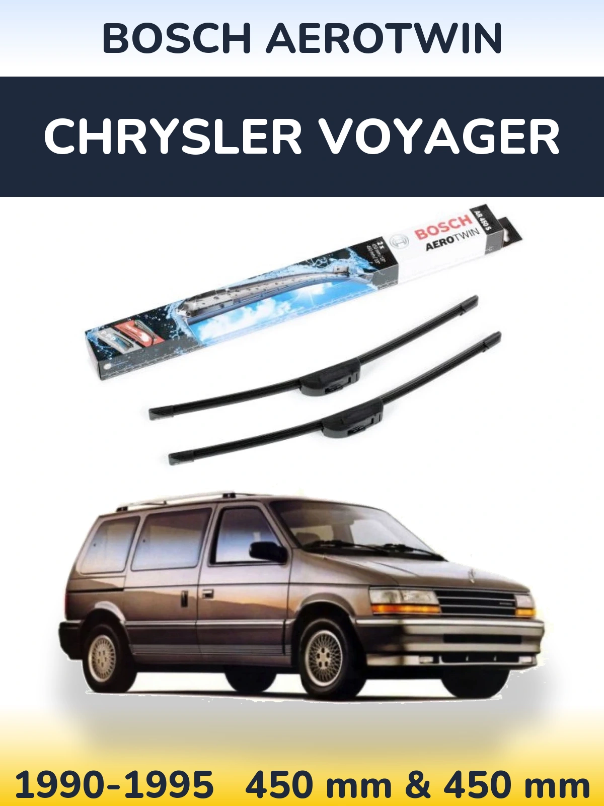 Front wiper blade set BOSCH AeroTwin 450 & 450 mm for Chrysler Voyager 1990-1995