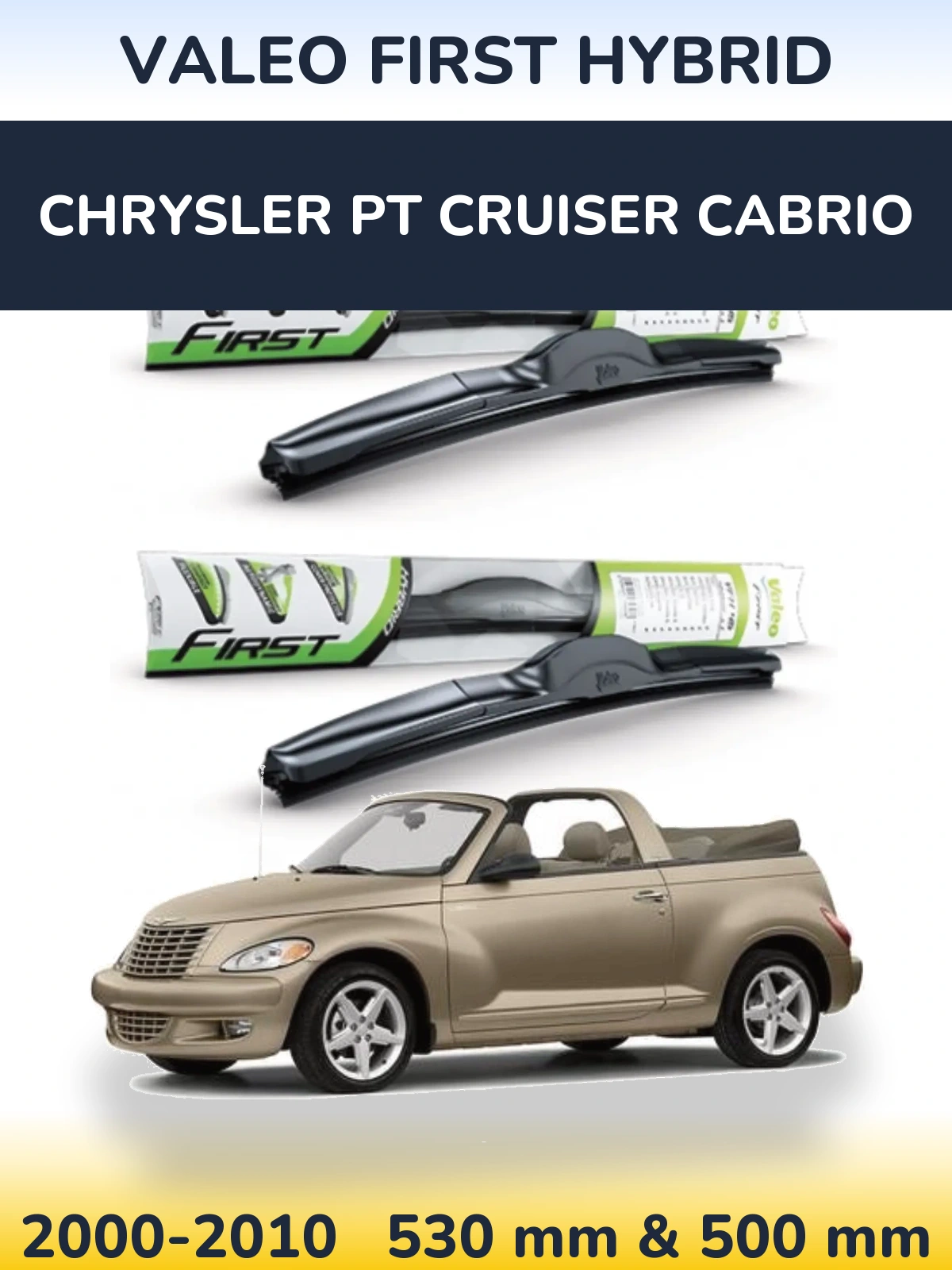Front wiper blade set Valeo First Hybrid 530 & 500 mm for Chrysler PT Cruiser Cabrio 2000-2010