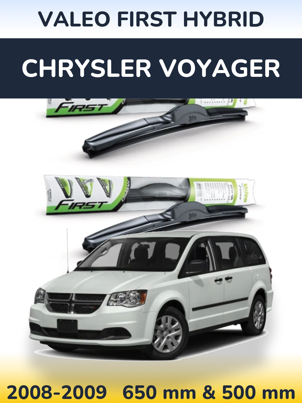 Комплект передних дворников Valeo First Hybrid 650 & 500 мм для Chrysler Voyager 2008-2009