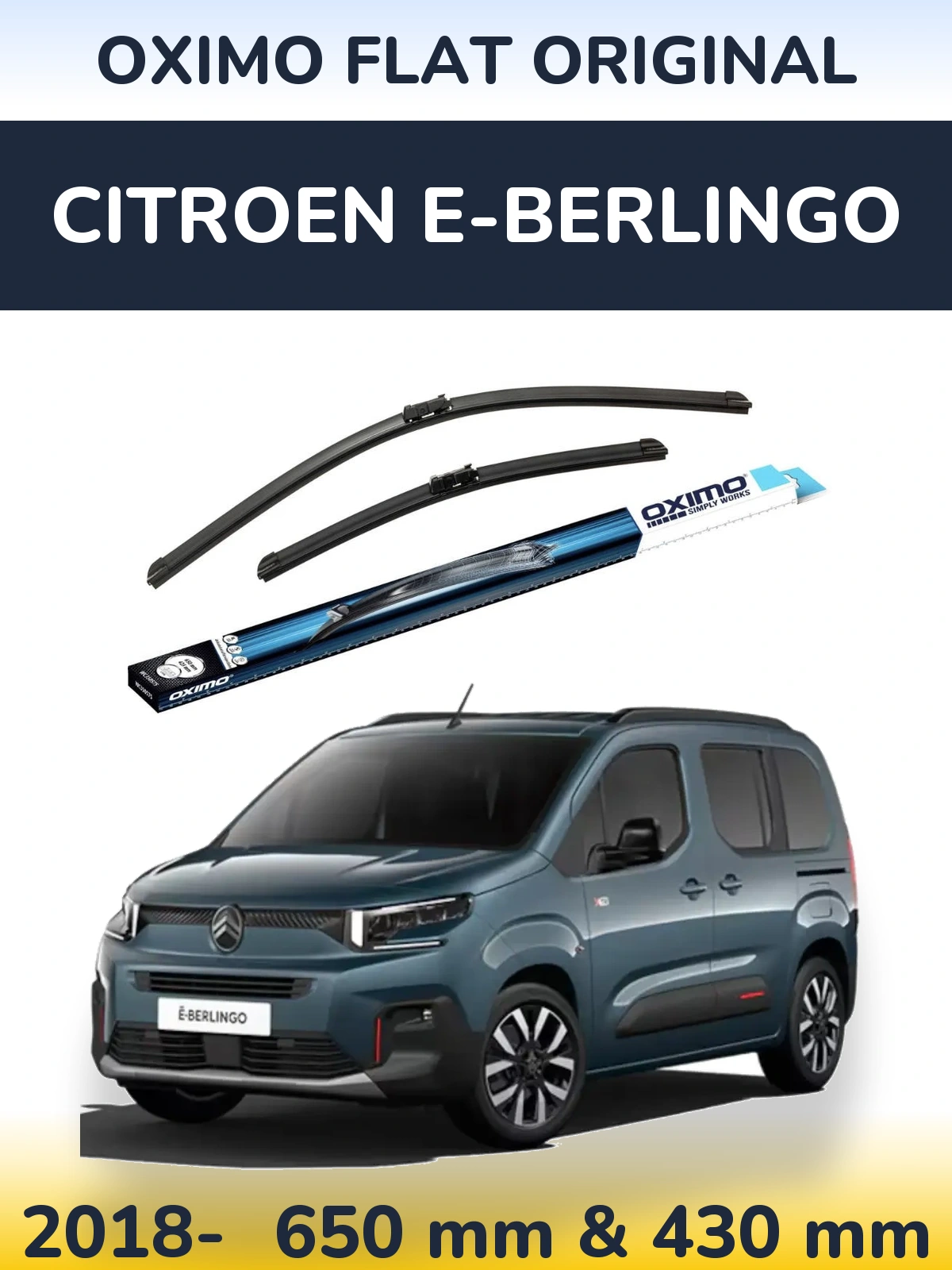 Front wiper blade set Oximo Flat Original 650 & 430 mm for Citroen e-Berlingo 2018-2026