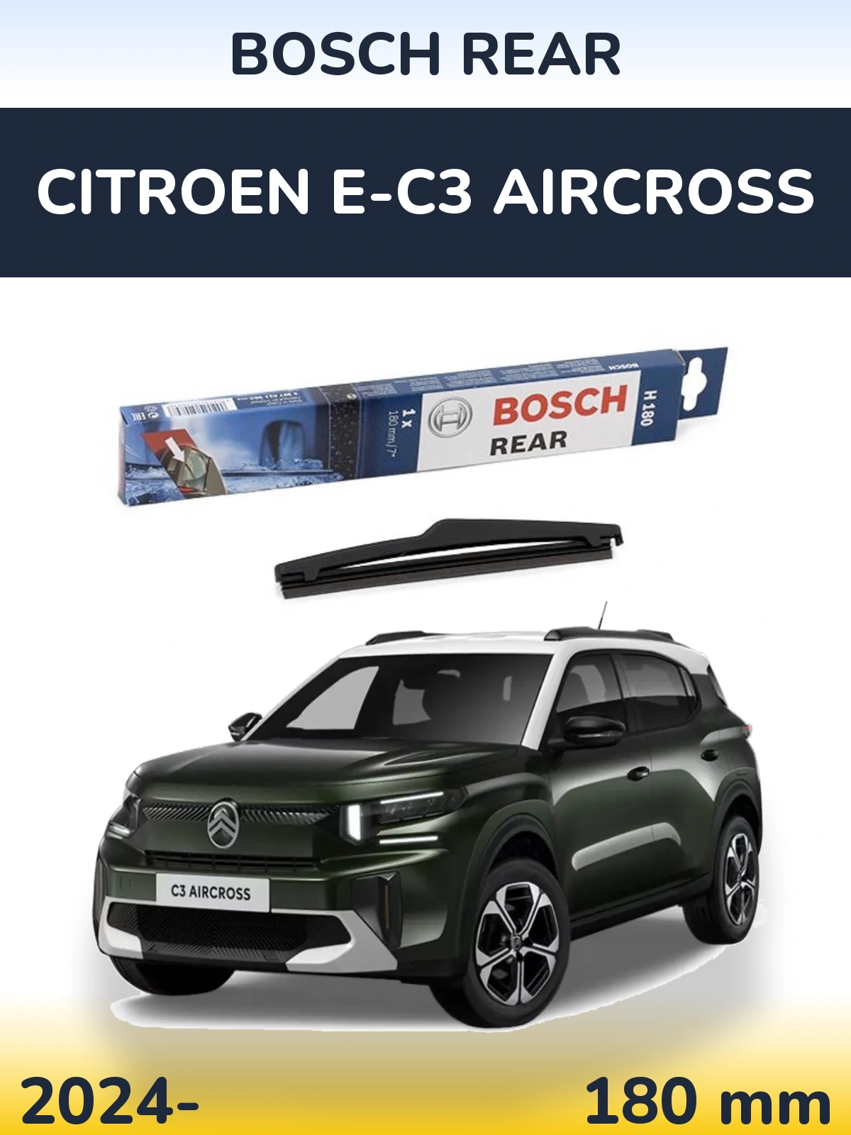Rear wiper blade BOSCH Rear 180 mm for Citroen e-C3 Aircross 2024-2026
