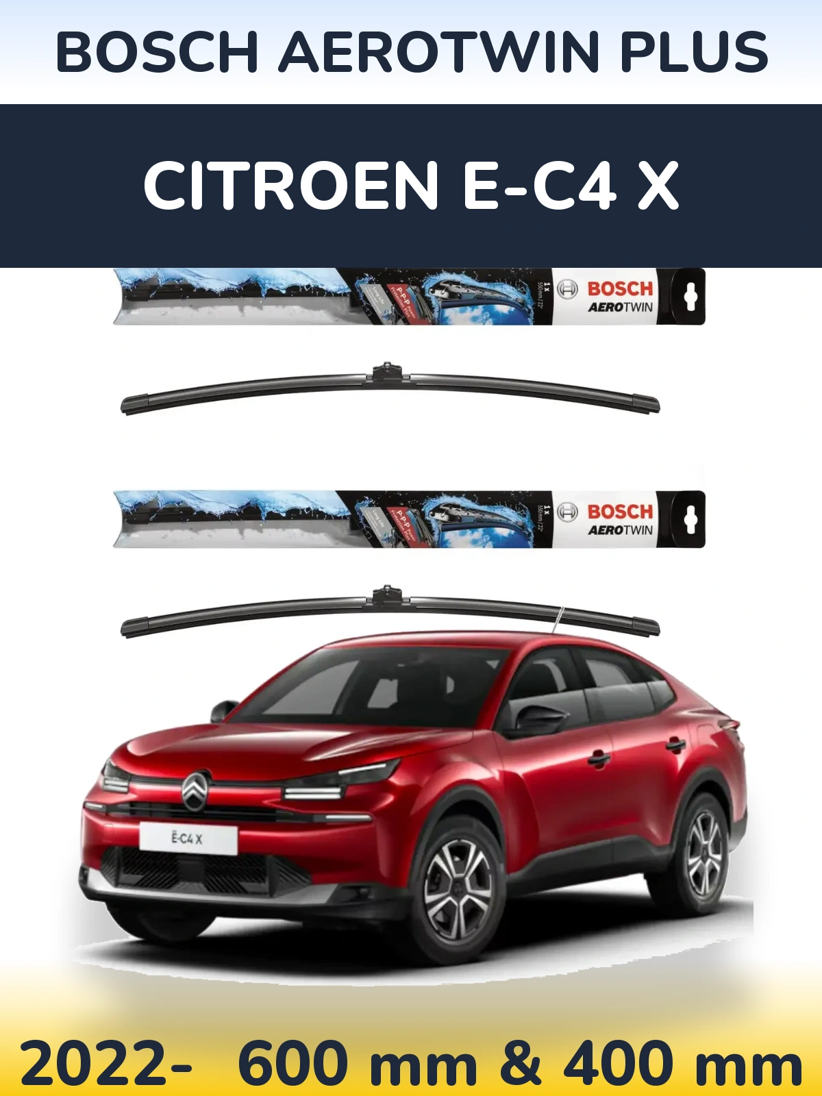 Front wiper blade set BOSCH AeroTwin Plus 600 & 400 mm for Citroen e-C4 X 2022-2026