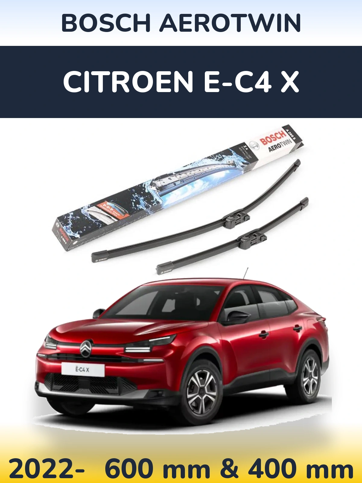 Front wiper blade set BOSCH AeroTwin 600 & 400 mm for Citroen e-C4 X 2022-2026