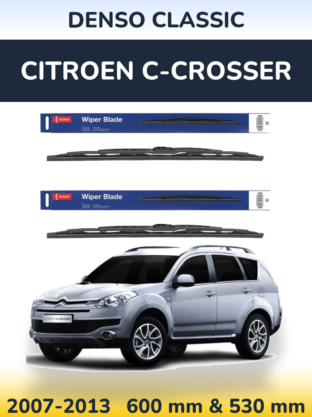 Front wiper blade set Denso Classic 600 & 530 mm for Citroen C-Crosser 2007-2013