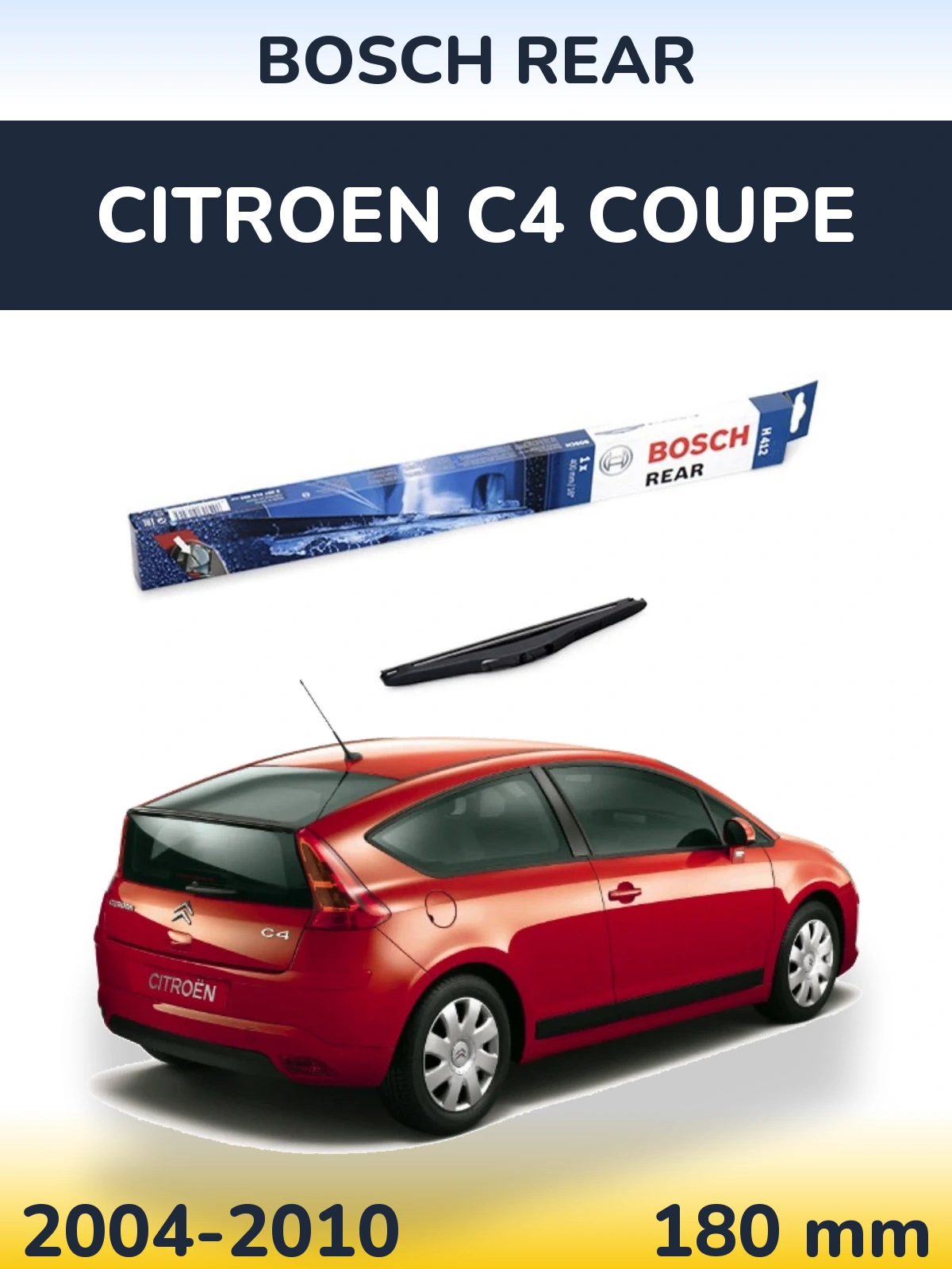 Rear wiper blade BOSCH Rear 180 mm for Citroen C4 Coupe 2004-2010