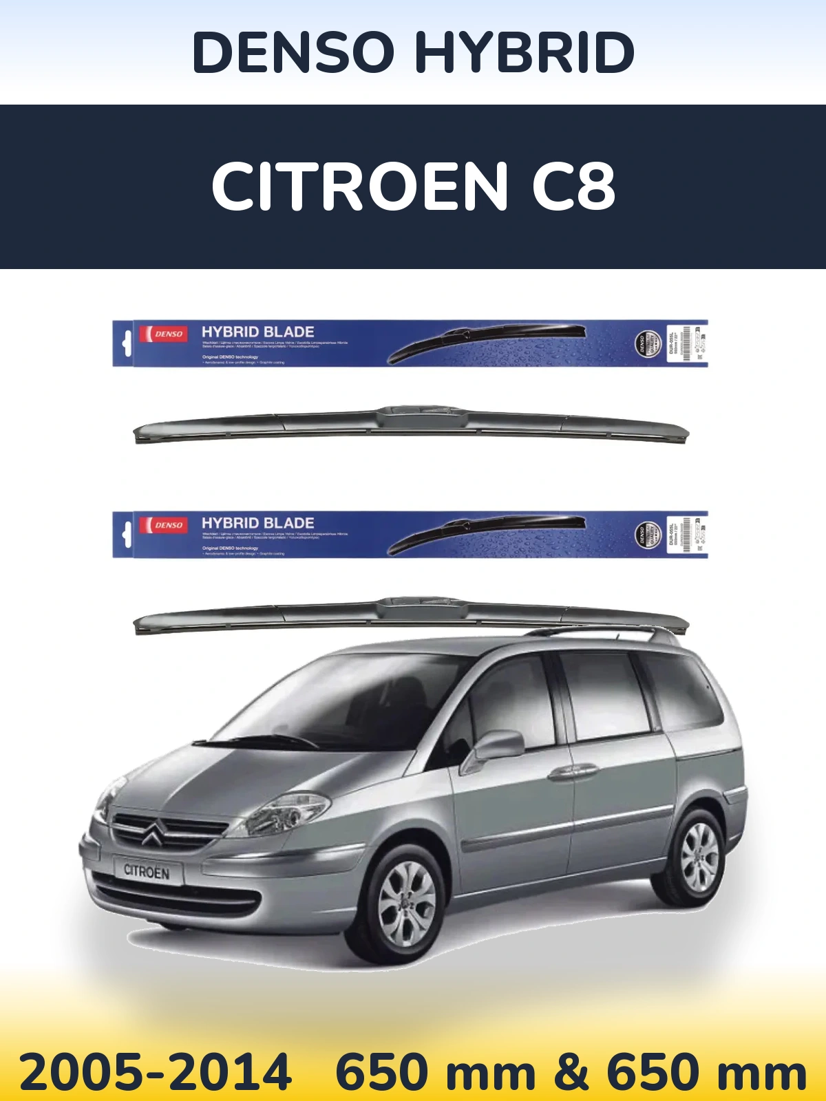 Комплект передніх щіток Denso Hybrid 650 & 650 мм для Citroen C8 2005-2014