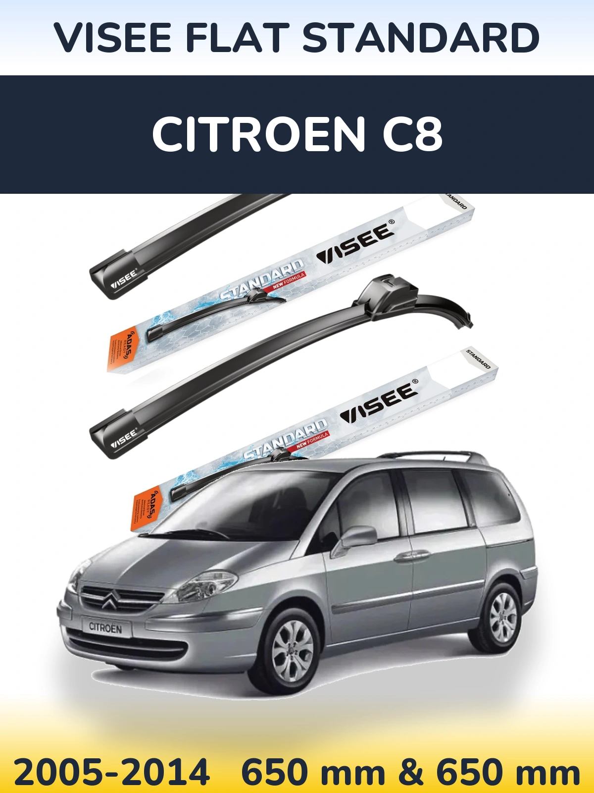 Front wiper blade set VISEE FLAT STANDARD 650 & 650 mm for Citroen C8 2005-2014