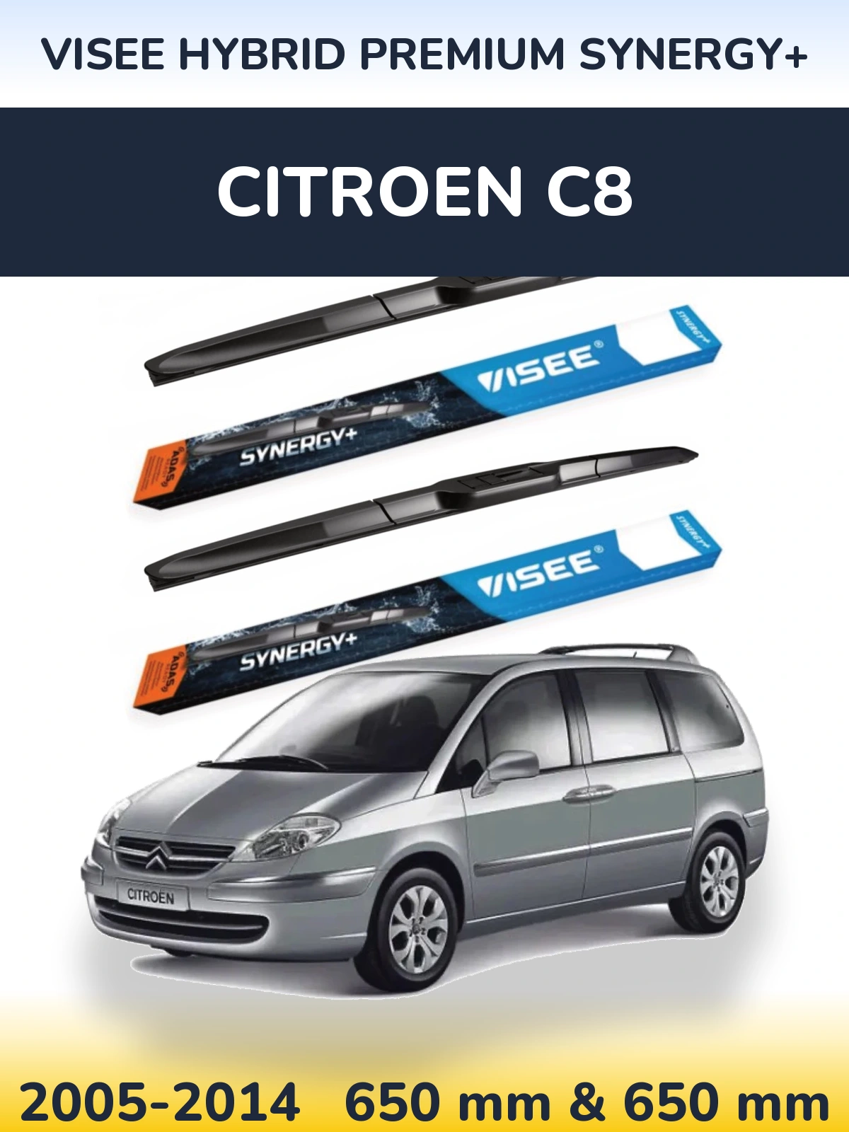 Front wiper blade set VISEE HYBRID PREMIUM SYNERGY+ 650 & 650 mm for Citroen C8 2005-2014