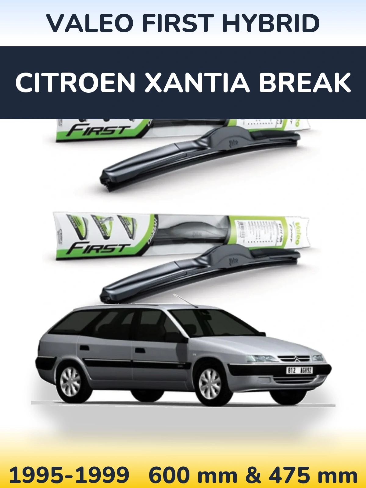Front wiper blade set Valeo First Hybrid 600 & 475 mm for Citroen Xantia Break 1995-1999