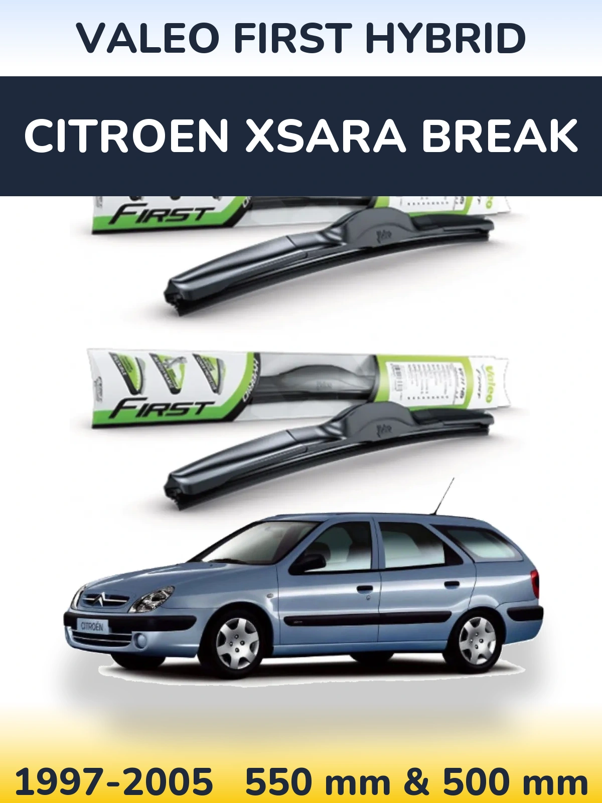 Front wiper blade set Valeo First Hybrid 550 & 500 mm for Citroen Xsara Break 1997-2005