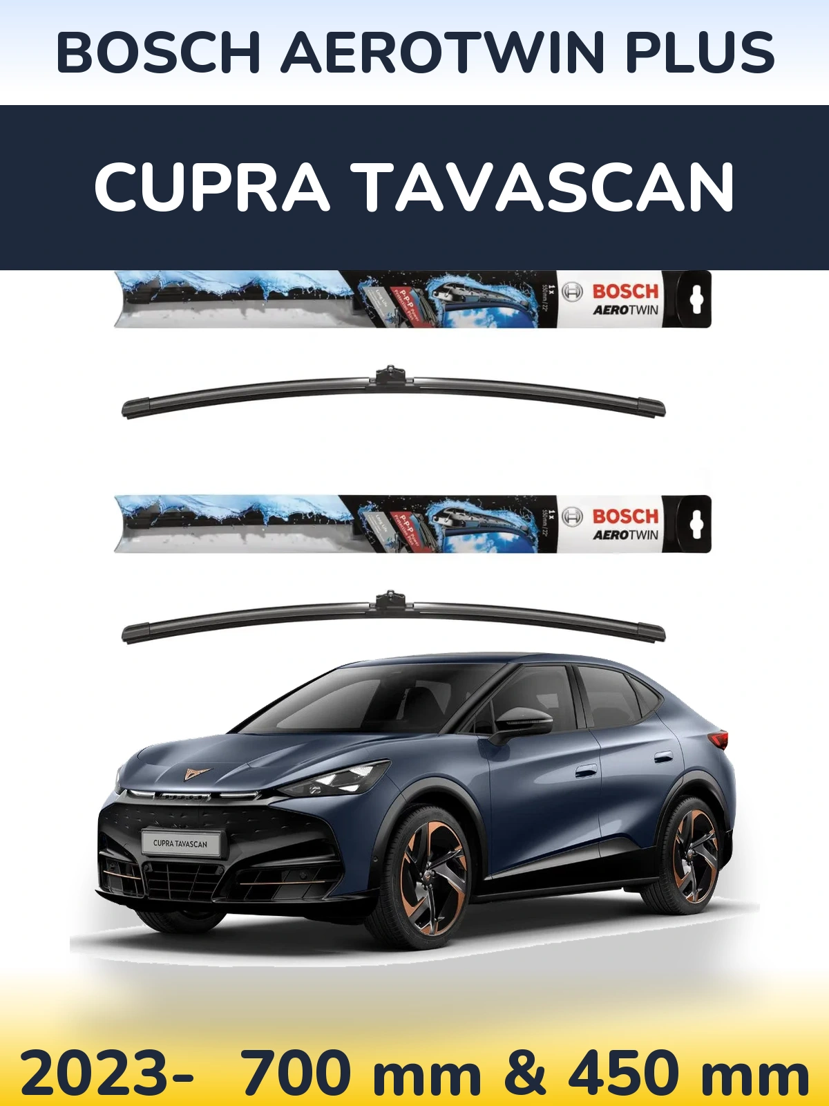 Front wiper blade set BOSCH AeroTwin Plus 700 & 450 mm for Cupra Tavascan 2023-2026