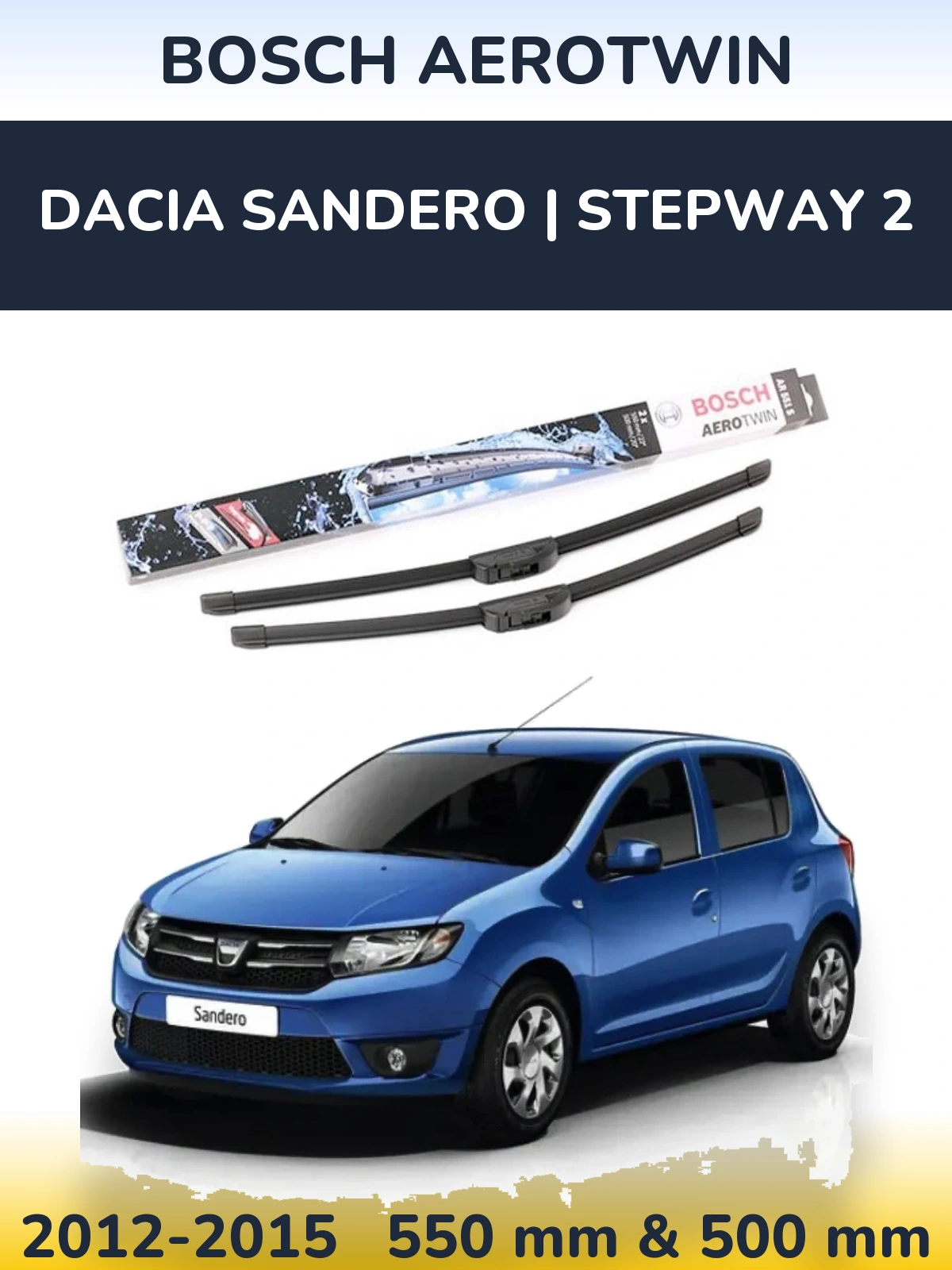 Комплект передних дворников BOSCH AeroTwin 550 & 500 мм для Dacia Sandero | Stepway 2 2012-2015