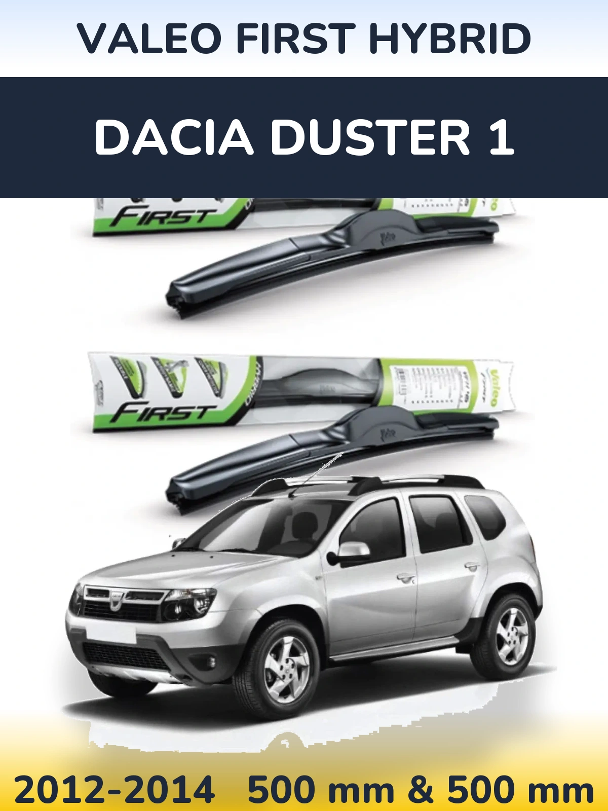 Front wiper blade set Valeo First Hybrid 500 & 500 mm for Dacia Duster 1 2012-2014