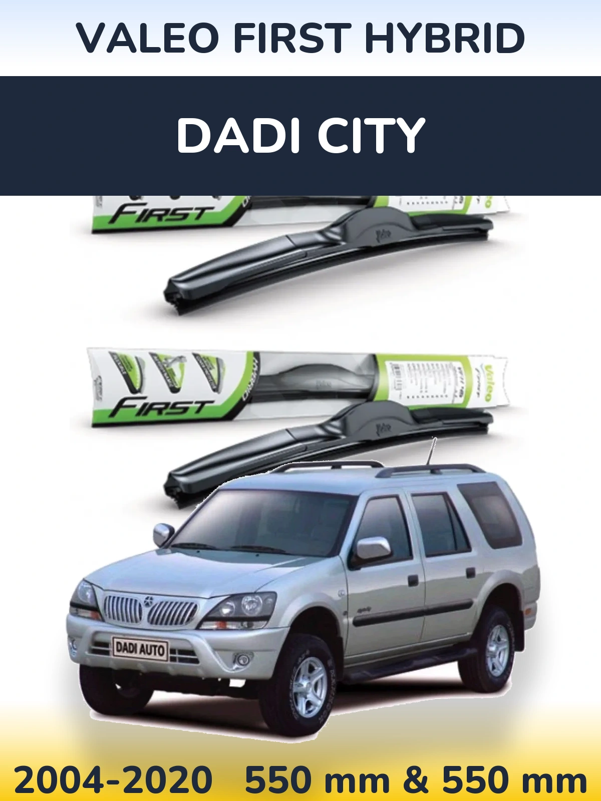 Front wiper blade set Valeo First Hybrid 550 & 550 mm for Dadi City 2004-2020