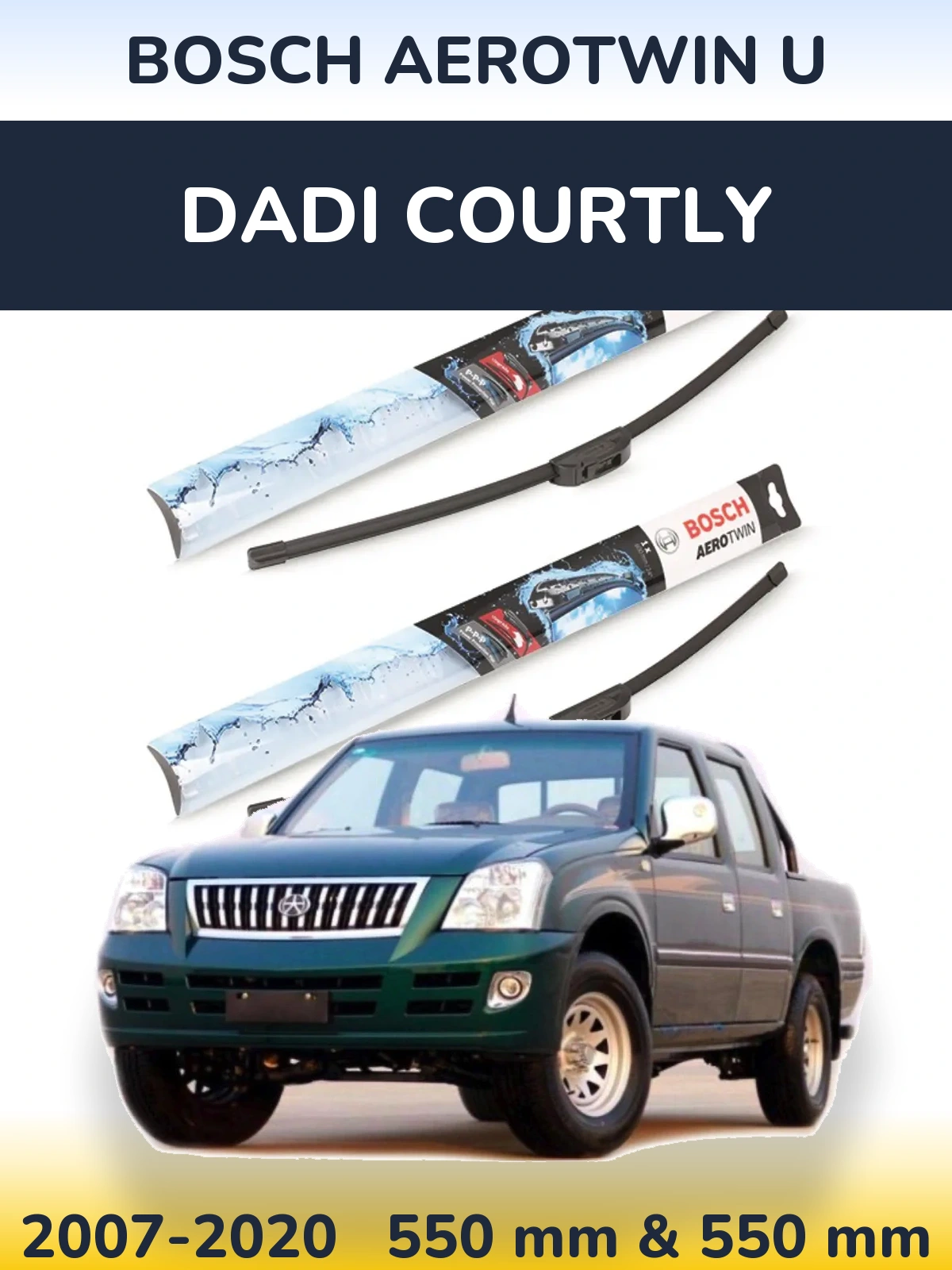 Front wiper blade set BOSCH AeroTwin U 550 & 550 mm for Dadi Courtly 2007-2020