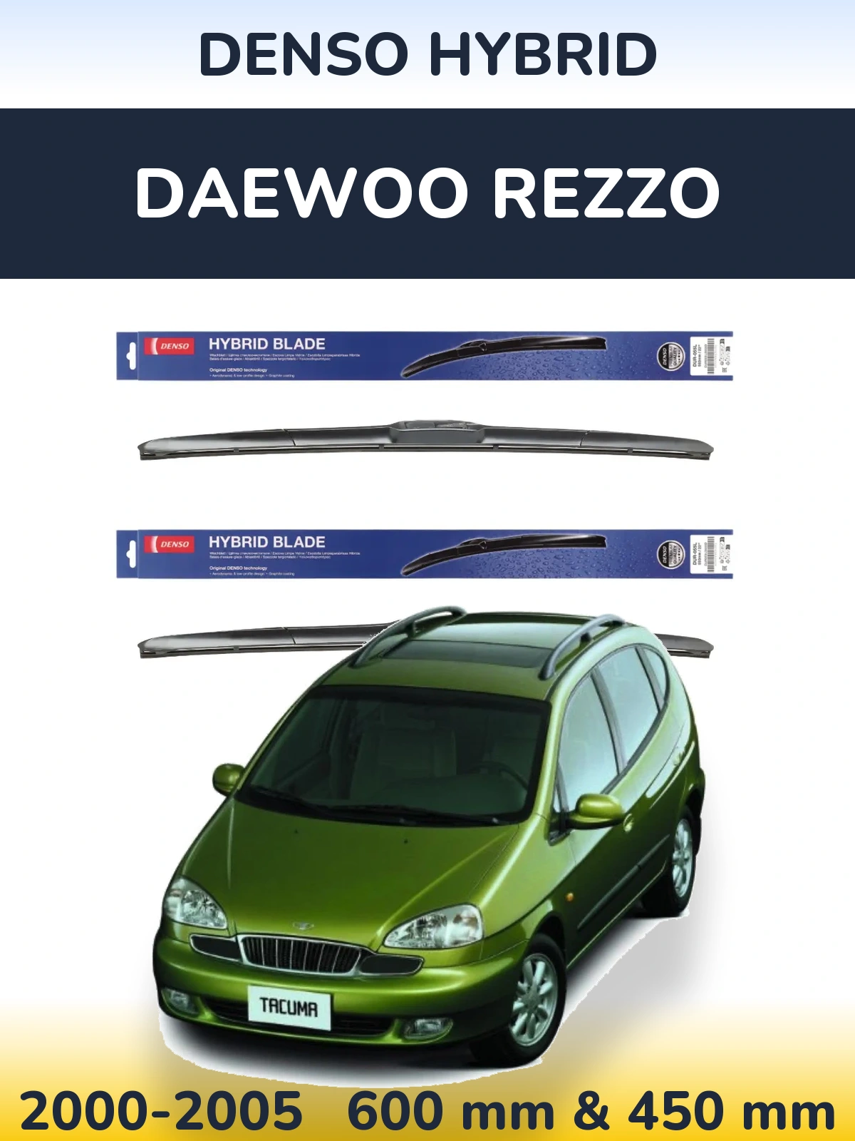 Front wiper blade set Denso Hybrid 600 & 450 mm for Daewoo Rezzo 2000-2005