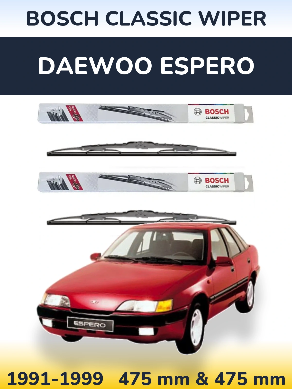 Front wiper blade set BOSCH Classic Wiper 475 & 475 mm for Daewoo Espero 1991-1999