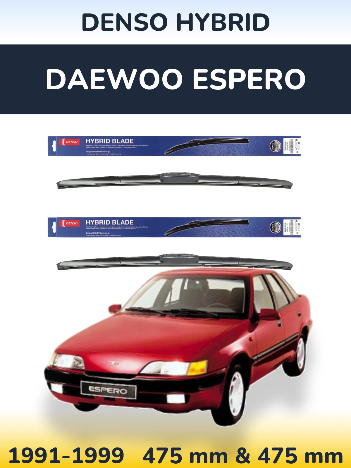 Front wiper blade set Denso Hybrid 475 & 475 mm for Daewoo Espero 1991-1999