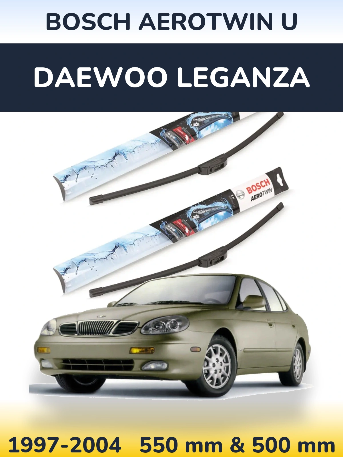 Front wiper blade set BOSCH AeroTwin U 550 & 500 mm for Daewoo Leganza 1997-2004