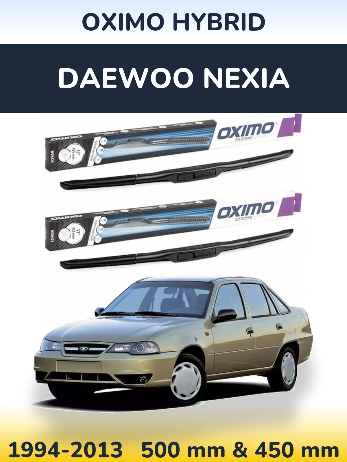 Комплект передніх щіток Oximo Hybrid 500 & 450 мм для Daewoo Nexia 1994-2013