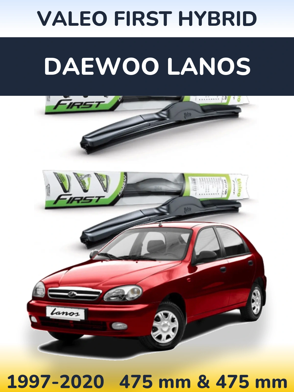 Комплект передних дворников Valeo First Hybrid 475 & 475 мм для Daewoo Lanos 1997-2020
