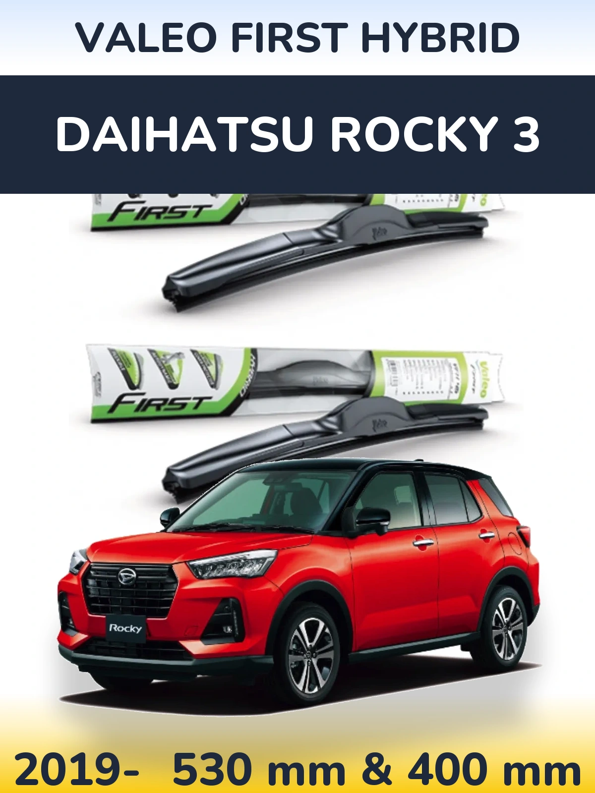 Front wiper blade set Valeo First Hybrid 530 & 400 mm for Daihatsu Rocky 3 2019-2026