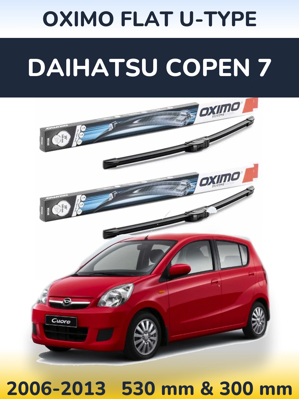 Front wiper blade set Oximo Flat U-type 530 & 300 mm for Daihatsu Copen 7 2006-2013