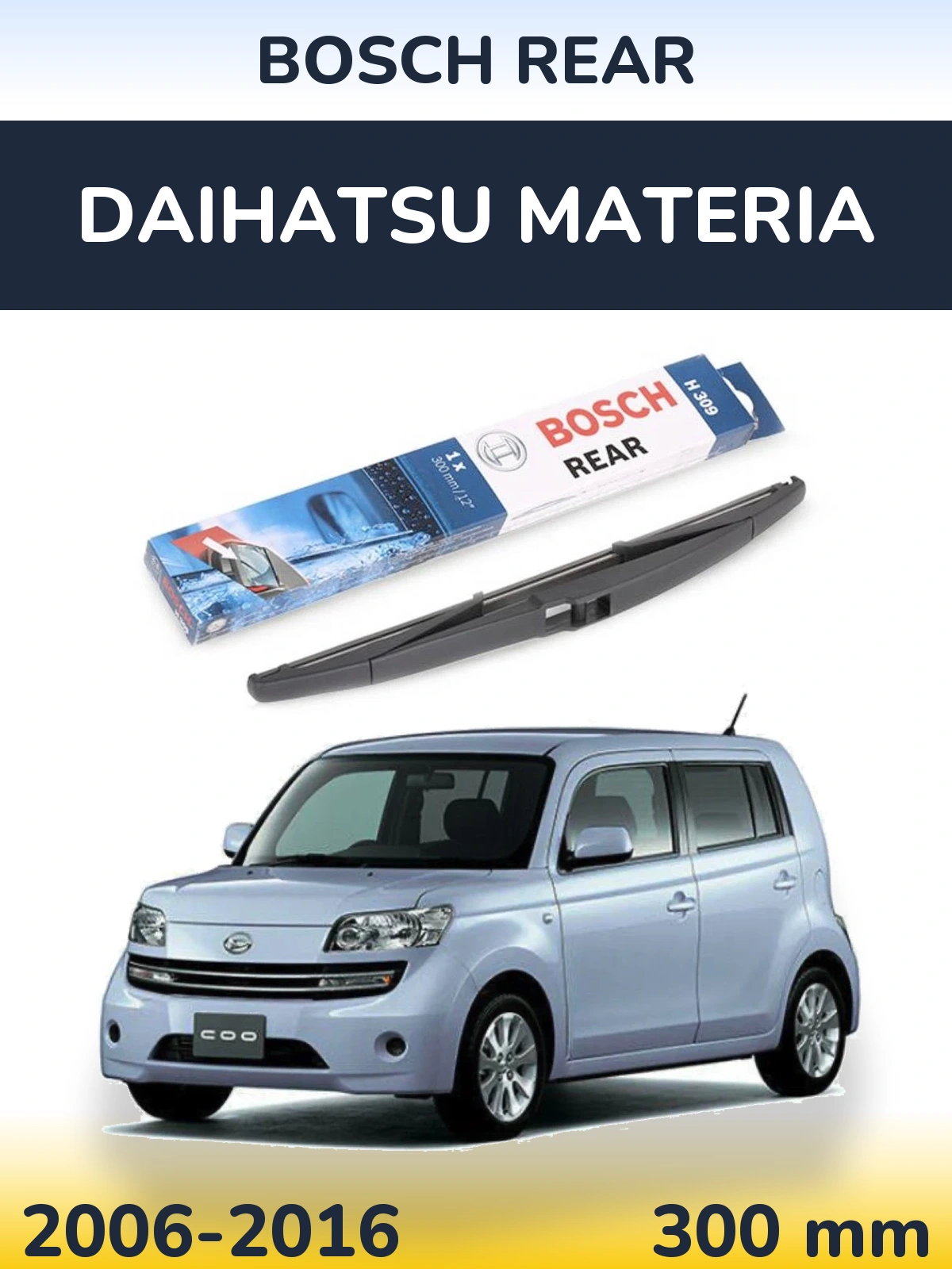 Задня щітка BOSCH Rear 300 мм для Daihatsu Materia 2006-2016