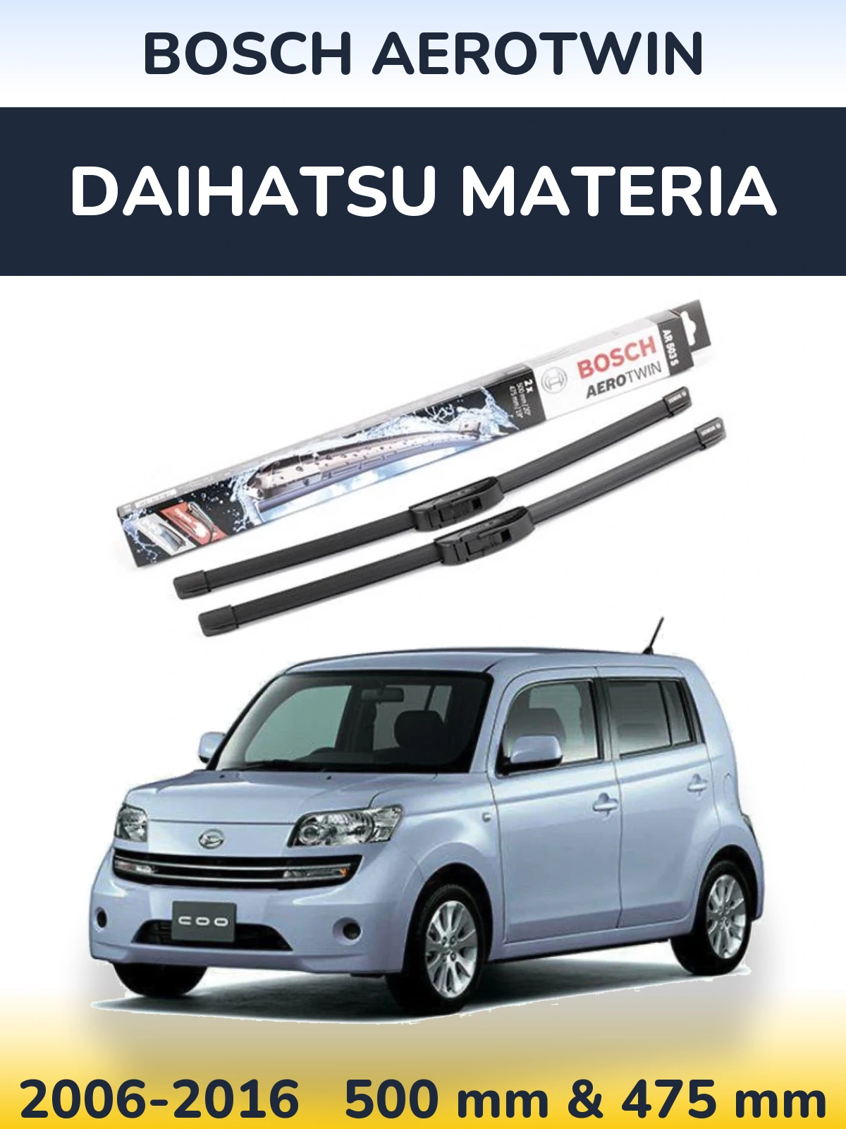 Front wiper blade set BOSCH AeroTwin 500 & 475 mm for Daihatsu Materia 2006-2016
