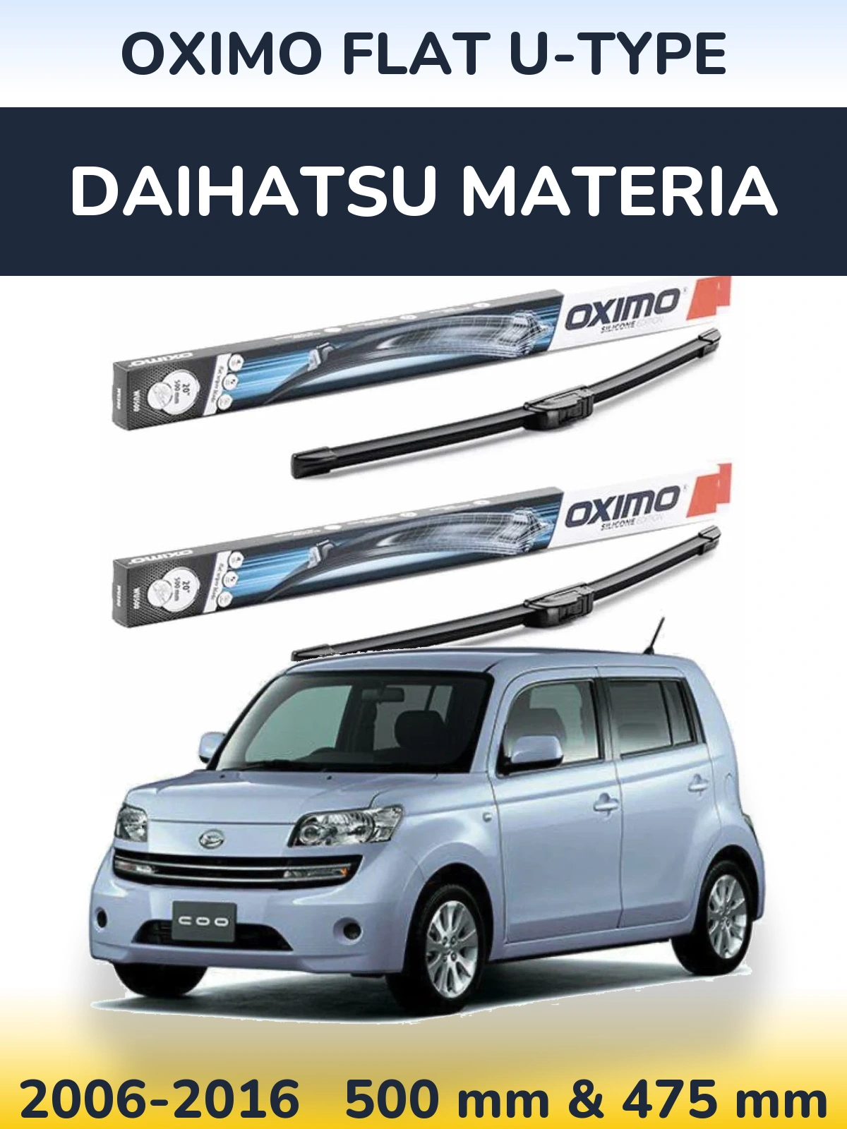 Комплект передніх щіток Oximo Flat U-type 500 & 475 мм для Daihatsu Materia 2006-2016