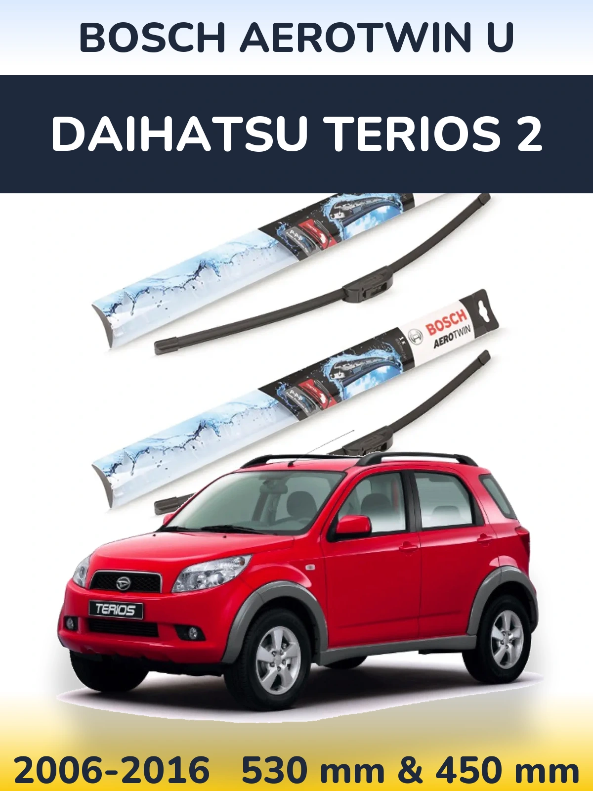 Комплект передніх щіток BOSCH AeroTwin U 530 & 450 мм для Daihatsu Terios 2 2006-2016